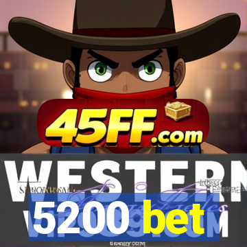 5200 bet
